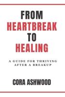 From Heartbreak To Healing