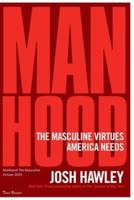 Manhood The Masculine Virtues 2023-