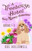 Treehouse Hotel Cozy Mysteries Books 1 - 3