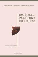 ¡Qué Mal Psicólogo Es Jesús!