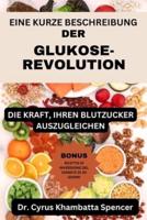 Eine Kurze Beschreibung Der Glukose-Revolution