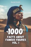 1000 Facts About Famous Figures Vol. 1