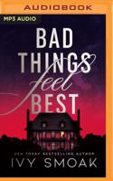 Bad Things Feel Best