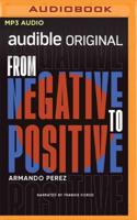 From Negative to Positive