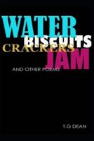 Water Biscuits Crackers Jam and Other Poems