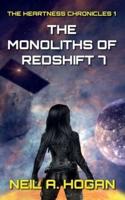The Monoliths of Redshift 7: The Heartness Chronicles