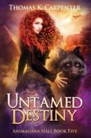 Untamed Destiny: A Hundred Halls Novel