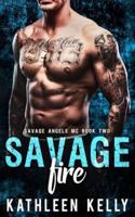 Savage Fire : Motorcycle Club Romance