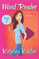 Mind Reader - The Teenage Years: Book 9: Vengeance