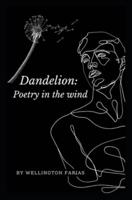 Dandelion: : Poetry in the wind