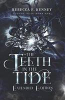 The Teeth in the Tide: Extended Edition: with bonus scenes