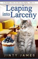 Leaping into Larceny : A Norwegian Forest Cat Café Cozy Mystery - Book 16