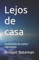 Lejos de casa: Testimonios de sueños migratorios