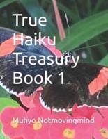 True Haiku Treasury : Book 1
