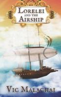 Lorelei and the Airship: An Upper Middle Grade Steampunk Adventure