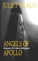 Angels Of Apollo : Memoirs Of A Ghost Whisperer
