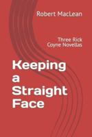 Keeping a Straight Face: Three Rick Coyne Novellas