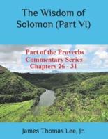 The Wisdom of Solomon (Part VI)