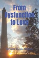 From Dysfunction to Love