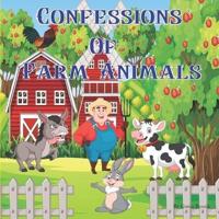 Confessions of Farm Animals : Basic Facts about Farm Animals for Kids Ages 4-8.
