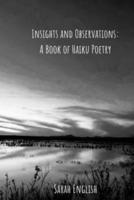 Insights and Observations: A Book of Haiku Poetry