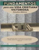 Fundamentos para una vida cristiana victoriosa: Estudios bíblicos