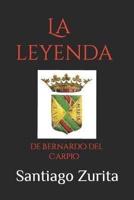 La leyenda : de Bernardo del Carpio