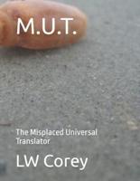 M.U.T.: The Misplaced Universal Translator