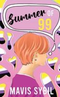 Summer of 99 (a Non-Binary Book for Teens): Ashley's Journey to Coming Out as Non-Binary