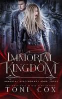 Immortal Kingdom: Book 3 of The Immortal Descendants