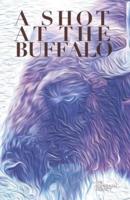 A Shot At The Buffalo
