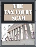 The Tax Court Scam