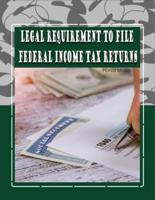 Legal Requirement to File Federal Income Tax Returns