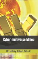 Cyber-Multiverse Milieu
