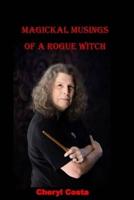 Magickal Musings of a Rogue Witch