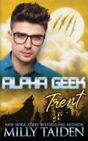 Alpha Geek: Trent