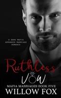 Ruthless Vow: A Dark Mafia Arranged Marriage Romance