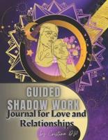 Guided Shadow Work Journal: for Love and Relationships