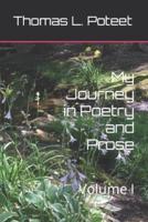 My Journey in Poetry and Prose: Volume I