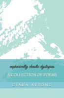 euphorically chaotic dystopias: A Collection of Poems