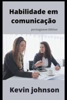Habilidade em comunicação  (Portuguese Edition)