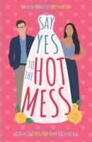 Say Yes to the Hot Mess