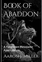 Book of Abaddon: A Forgotten Messianic Apocryphon