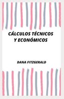 CÁLCULOS TÉCNICOS Y ECONÓMICOS