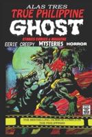 TRUE PHILIPPINE GHOST STORIES Comics & Magazine : EERIE CREEPY MYSTERY HORROR
