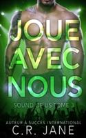 Joue Avec Nous: Sound of Us Tome 3