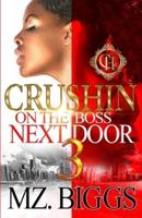 Crushin On The Boss Next Door 3: An Urban Romance Finale