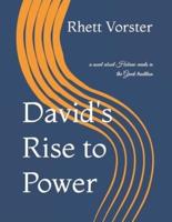 David's Rise to Power: a novel about Hebrew events in the Greek tradition