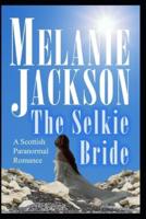 The Selkie Bride: A Historical Scottish Paranormal Mystery