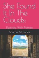 She Found It In The Clouds: Destined With Promise